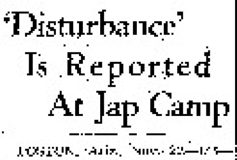 'Disturbance' Is Reported At Jap Camp (November 20, 1942) (ddr-densho-56-859)