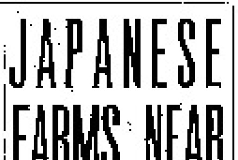 Japanese Farms Near Fort Raided (February 8, 1942) (ddr-densho-56-608)