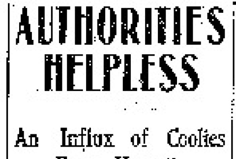 Authorities Helpless. An Influx of Coolies From Hawaii. Exclusion Laws of This Country Evaded by Contract Laborers. (June 29, 1902) (ddr-densho-56-27)