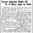 Court Upholds Right Of U.S-Born Japs to Vote (May 17, 1943) (ddr-densho-56-916)
