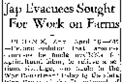 Jap Evacuees Sought For Work on Farms (April 16, 1942) (ddr-densho-56-758)