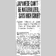 Japanese Can't Be Naturalized, Says High Court. Highest Tribunal of Land Rules Against Eligibility of State of Washington and Hawaiian Residents. (November 13, 1922) (ddr-densho-56-372)
