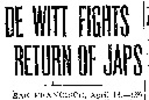 De Witt Fights Return of Japs (April 13, 1943) (ddr-densho-56-898)