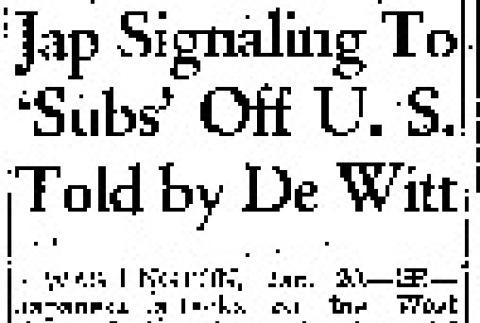 Japs Signaling To 'Subs' Off U.S. Told by De Witt (January 20, 1944) (ddr-densho-56-1011)