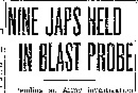 Nine Japs Held in Blast Probe (March 9, 1942) (ddr-densho-56-677)