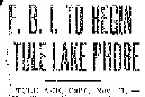 F.B.I. to Begin Tule Lake Probe (November 11, 1943) (ddr-densho-56-980)