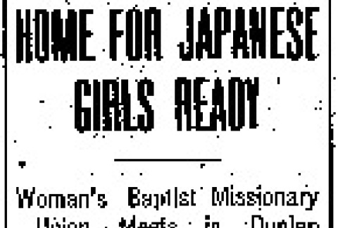 Home for Japanese Girls Ready. Woman's Baptist Missionary Union Meets in Dunlap Church and Arranges for Dedication on August 18. (August 11, 1909) (ddr-densho-56-157)