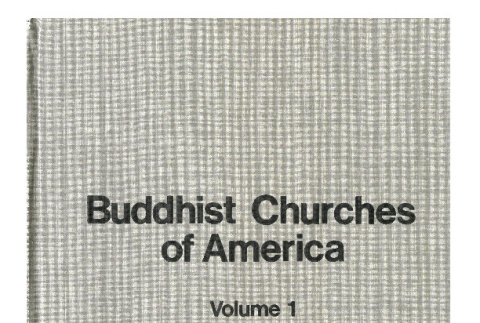 Buddhist Churches of American, Vol. 1, 75 year History 1899-1974 (ddr-ajah-3-356)