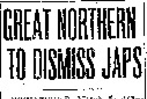 Great Northern To Dismiss Japs (March 5, 1942) (ddr-densho-56-666)