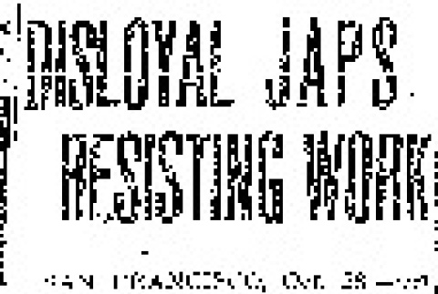 Disloyal Japs Resisting Work (October 28, 1943) (ddr-densho-56-968)