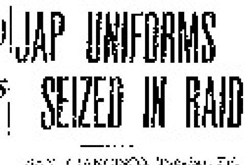 Jap Uniforms Seized in Raid (February 17, 1942) (ddr-densho-56-628)