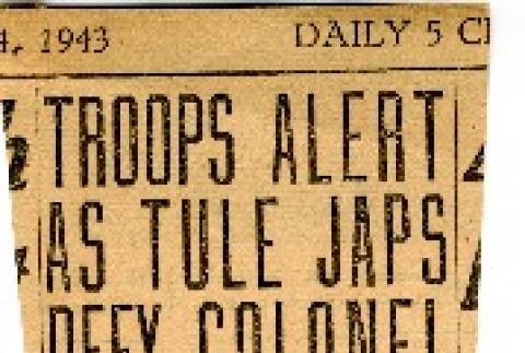 [Troops alert as Tule Japs defy Colonel], newspaper article on Tule Lake protests, November 13, 1943 (ddr-csujad-2-40)