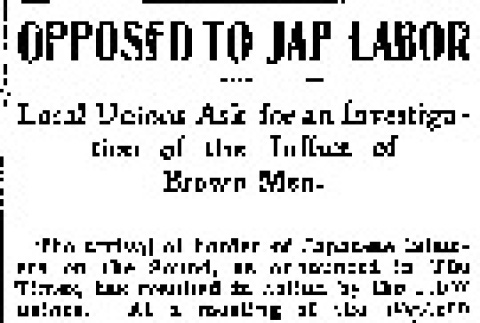 Opposed to Jap Labor. Local Unions Ask for an Investigation of the Influx of Brown Men. (April 19, 1900) (ddr-densho-56-4)