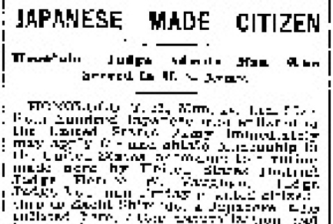 Japanese Made Citizen. Honolulu Judge Admits Man Who Served in U.S. Army. (January 20, 1919) (ddr-densho-56-316)