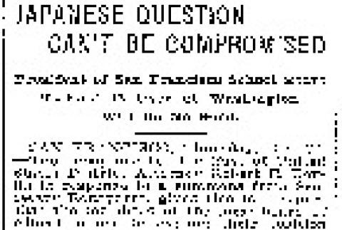 Japanese Question Can't Be Compromised. President of San Francisco School Board Talking It Over at Washington Will Do No Good. (December 27, 1906) (ddr-densho-56-71)
