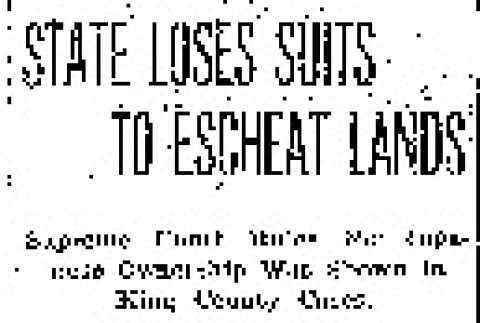 State Loses Suits to Escheat Lands. Supreme Court Rules No Japanese Ownership Was Shown in King County Cases. (November 4, 1925) (ddr-densho-56-397)
