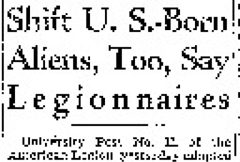 Shift U.S.-Born Aliens, Too, Say Legionnaires (February 20, 1942) (ddr-densho-56-639)