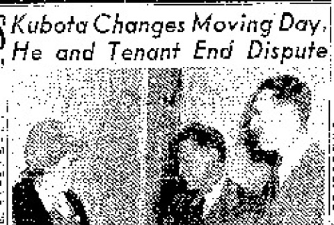 Kubota Changes Moving Day, He and Tenant End Dispute (January 12, 1945) (ddr-densho-56-1094)