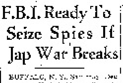 F.B.I. Ready to Seize Spies if Jap War Breaks (December 7, 1941) (ddr-densho-56-517)