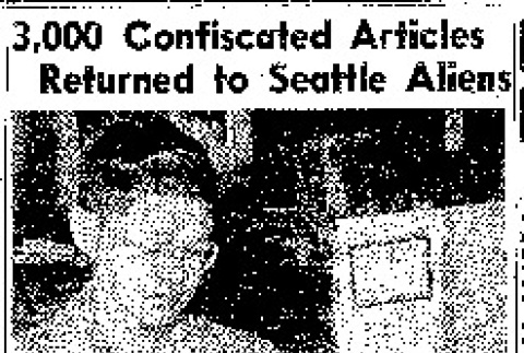 3,000 Confiscated Articles Returned to Seattle Aliens (July 29, 1945) (ddr-densho-56-1132)