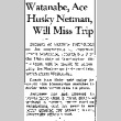 Watanabe, Ace Husky Netman, Will Miss Trip (April 24, 1942) (ddr-densho-56-770)