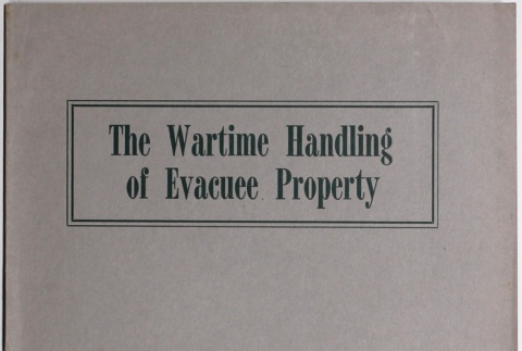 The Wartime Handling of Evacuee Property (ddr-densho-282-11)