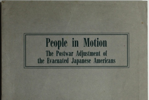 People in Motion: The Postwar Adjustment of the Evacuated Japanese Americans (ddr-densho-282-10)