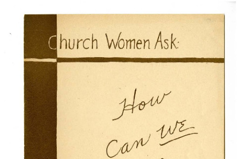 Church Women Ask: How Can We Help Japanese American evacuees (ddr-csujad-18-6)