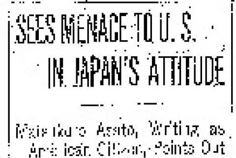 Sees Menace to U.S. in Japan's Attitude. Matsukuro Asato, Writing as American Citizen, Points Out Vulnerable Points in Nation's Colonial Possessions. Immediate Conflict Would be Disastrous. (June 24, 1910) (ddr-densho-56-171)