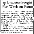 Jap Evacuees Sought For Work on Farms (April 16, 1942) (ddr-densho-56-758)