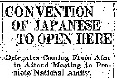 Convention of Japanese to Open Here. Delegates Coming From Afar to Attend Meeting to Promote National Amity. (August 29, 1930) (ddr-densho-56-423)