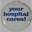 Your hospital cares pin (ddr-densho-433-912)