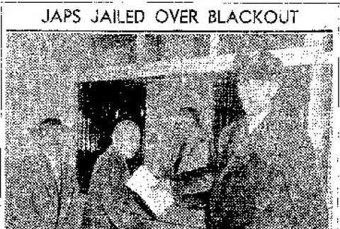 Japs Jailed Over Blackout (December 10, 1941) (ddr-densho-56-537)