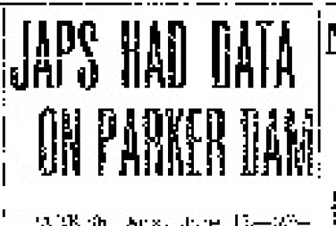 Japs Had Data on Parker Dam (June 19, 1943) (ddr-densho-56-938)