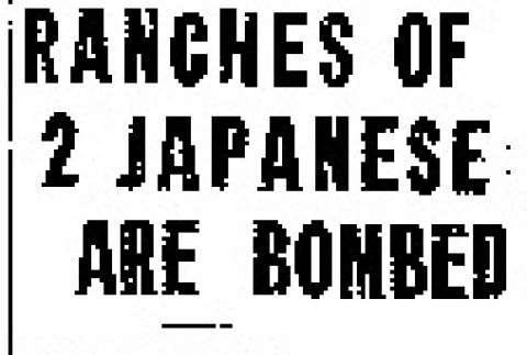 Ranches of 2 Japanese are Bombed (October 30, 1934) (ddr-densho-56-446)