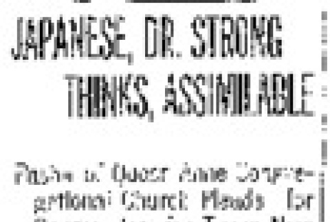 Japanese, Dr. Strong Thinks, Assimilable. Pastor of Queen Anne Congregational Church Pleads for Square Deal for Those Now United States. Always Willing to Meet Our Overtures. (September 29, 1913) (ddr-densho-56-238)