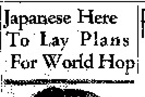 Japanese Here To Lay Plans For World Hop (August 4, 1939) (ddr-densho-56-495)