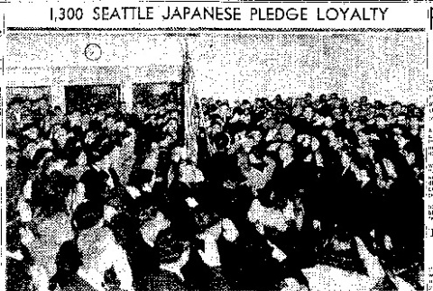 1,300 Seattle Japanese Pledge Loyalty. Young, Old Japanese Grim in Denouncing Treachery. (December 23, 1941) (ddr-densho-56-560)