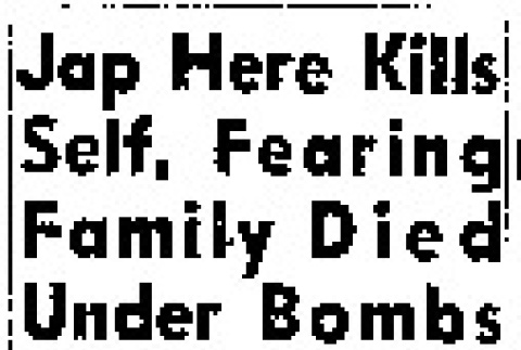 Jap Here Kills Self, Fearing Family Died Under Bombs (July 13, 1945) (ddr-densho-56-1126)
