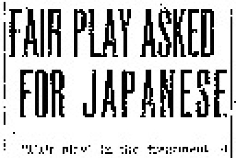 Fair Play Asked For Japanese (December 9, 1941) (ddr-densho-56-530)