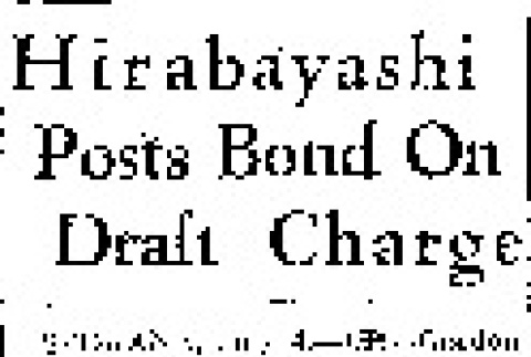 Hirabayashi Posts Bond On Draft Charge (July 4, 1944) (ddr-densho-56-1053)