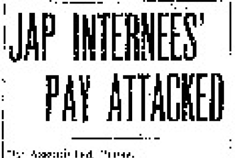 Jap Internees' Pay Attacked (April 15, 1942) (ddr-densho-56-754)