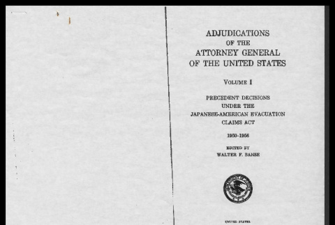 Adjudications of the Attorney General of the United States: precedent decisions under the Japanese-American evacuation claims act, 1950-1956 (ddr-csujad-55-2086)