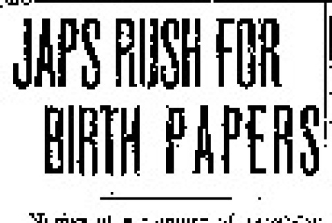 Japs Rush for Birth Papers (December 16, 1941) (ddr-densho-56-552)
