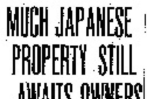 Much Japanese Property Still Awaits Owners (August 22, 1947) (ddr-densho-56-1179)