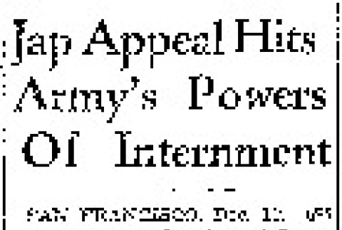 Jap Appeal Hits Army's Powers Of Internment (December 10, 1942) (ddr-densho-56-869)