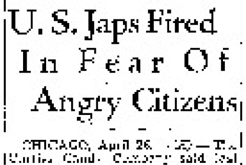 U.S. Japs Fired in Fear Of Angry Citizens (April 26, 1943) (ddr-densho-56-906)