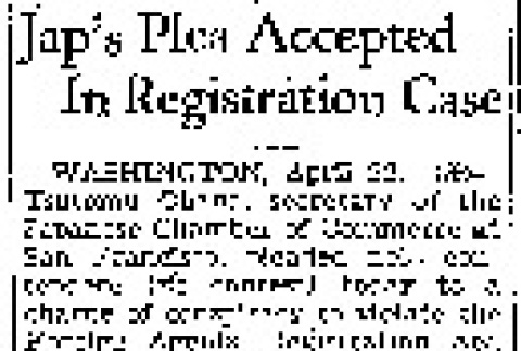 Jap's Plea Accepted In Registration Case (April 22, 1942) (ddr-densho-56-765)