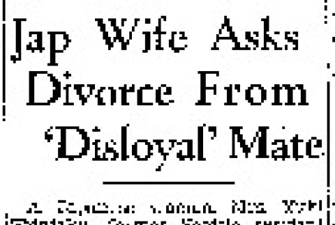 Jap Wife Asks Divorce From 'Disloyal' Mate (October 16, 1943) (ddr-densho-56-965)