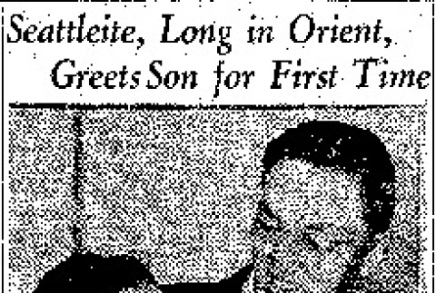 Seattleite, Long in Orient, Greets Son for First Time (October 30, 1941) (ddr-densho-56-512)